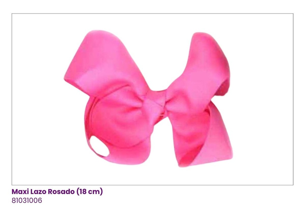 MAXI LAZOS ROSADO (18CM)